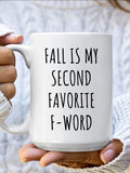 Unisex Fall Is My Second Favorite F-word Cup